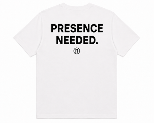 Presence Needed White Tee